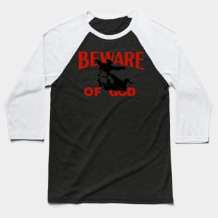 Beware of God by Tai's Tees Baseball T-Shirt